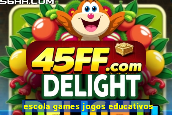 escola games jogos educativos